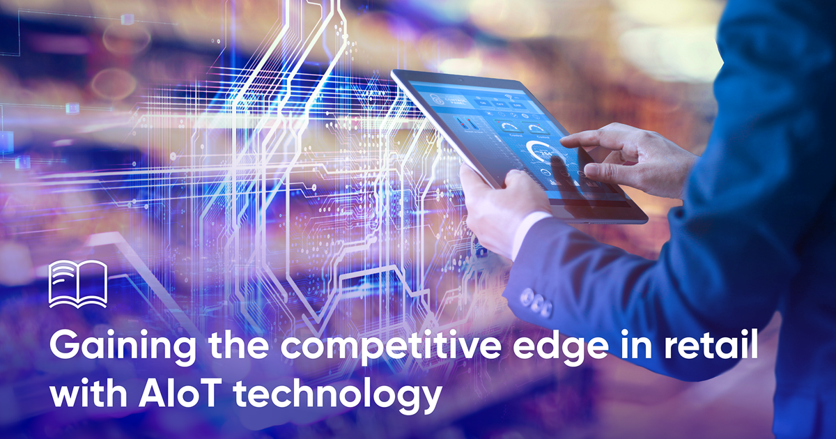 Gaining The Competitive Edge In Retail With Aiot Technology Blog